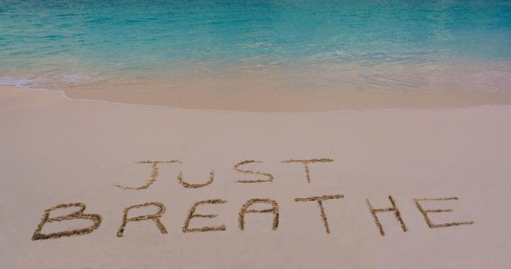 Just breathe!